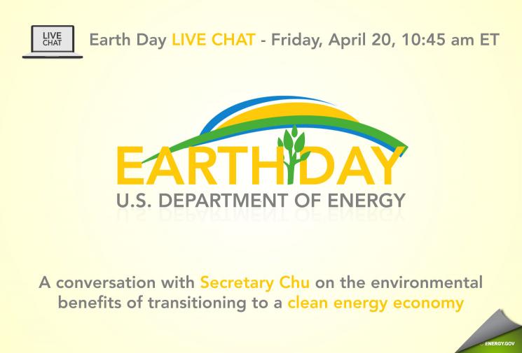 Celebrate Earth Day with Secretary Chu Celebrate Earth Day with Secretary Chu