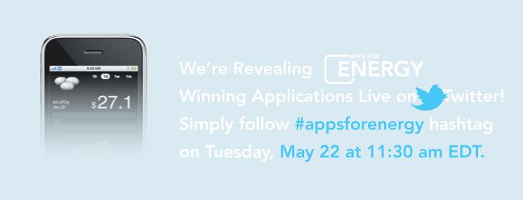 TODAY MAY 22ND: Live Tweeting the Apps for Energy Winners Announcement! TODAY MAY 22ND: Live Tweeting the Apps for Energy Winners Announcement!
